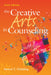 The Creative Arts in Counseling by Samuel T. Gladding
