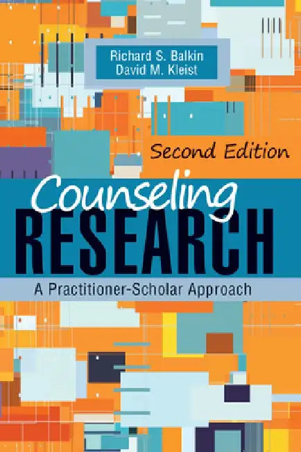 Counseling Research: A Practitioner-Scholar Approach by Richard S. Balkin