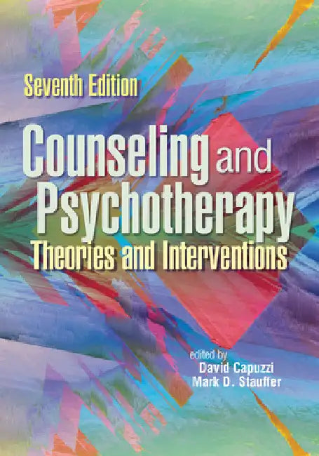 Counseling and Psychotherapy: Theories and Interventions by David Capuzzi