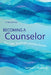 Becoming a Counselor: The Light, the Bright and the Serious by Samuel T. Gladding
