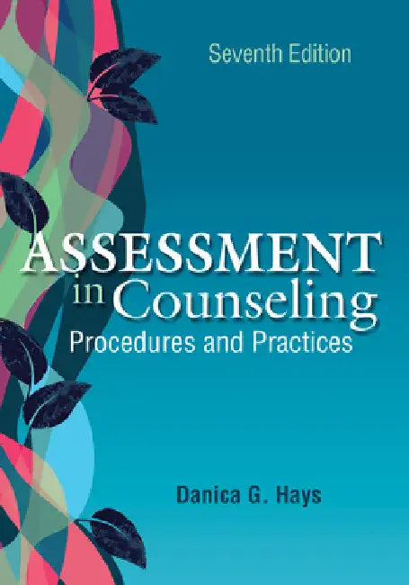 Assessment in Counseling: Procedures and Practices by Danica G. Hays