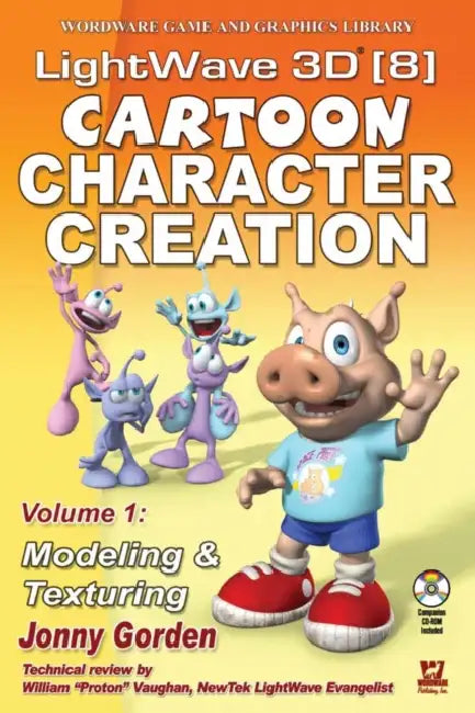 LightWave 3D 8 Cartoon Character Creation: Modeling & Texturing by Jonny Gorden