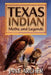 Texas Indian Myths and Legends by Jane Arcger