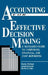 Accounting for Effective Decision Making: A Manager's Guide to Corporate, Financial, and Cost Reporting by Martin Mellmen