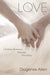 Love: Christian Romance, Marriage, Friendship by Diogenes Allen