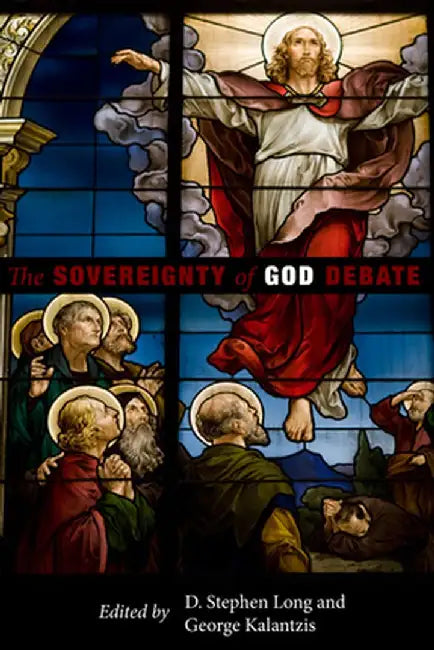 The Sovereignty of God Debate by D. Stephen Long