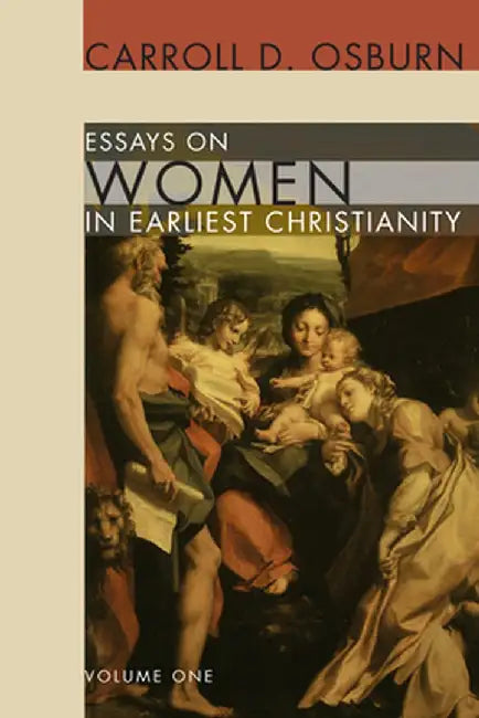 Essays on Women in Earliest Christianity, Volume 1 by Carroll D. Osburn