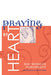 Praying by Heart by Kay Bessler Northcutt