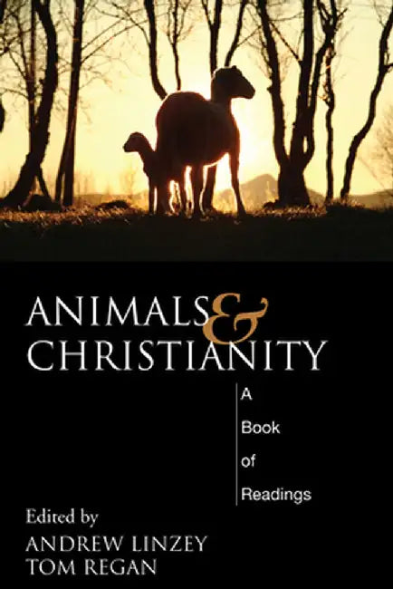 Animals and Christianity: A Book of Readings by Andrew Linzey