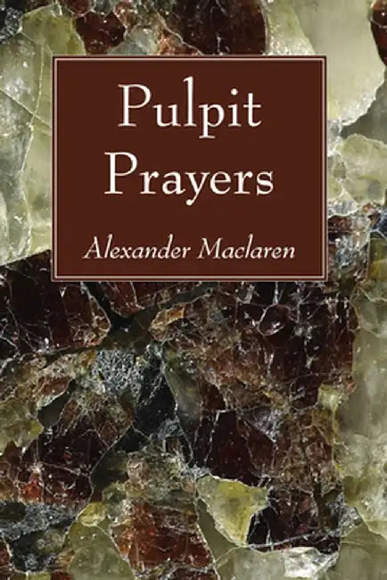 Pulpit Prayers by Alexander MacLaren