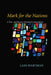 Mark for the Nations: A Text- And Reader-Oriented Commentary by Lars Hartman