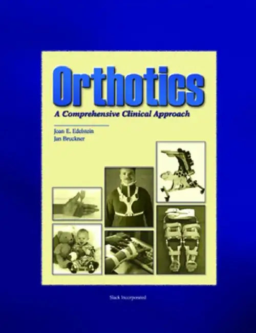 Orthotics: A Comprehensive Clinical Approach by Jan Bruckner