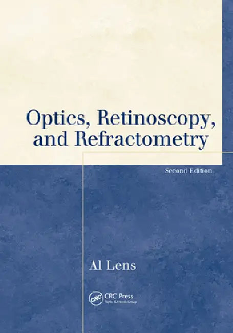 Optics, Retinoscopy, and Refractometry by Al Lens
