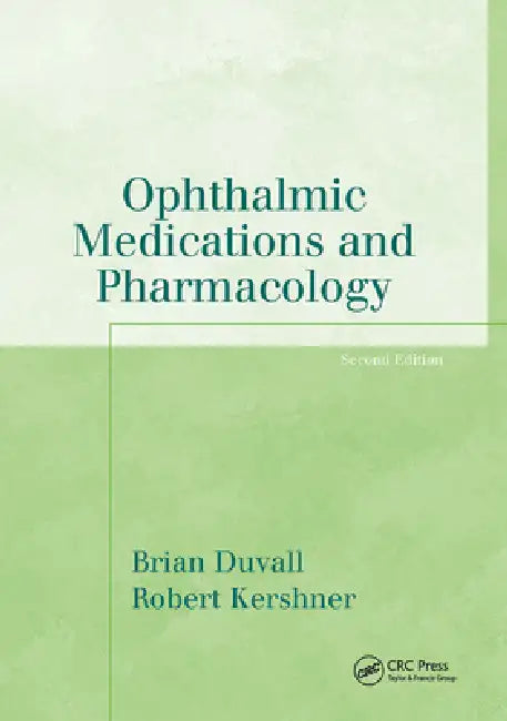 Ophthalmic Medications and Pharmacology by Brian Duvall