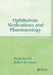 Ophthalmic Medications and Pharmacology by Brian Duvall