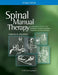 Spinal Manual Therapy: An Introduction to Soft Tissue Mobilization, Spinal Manipulation, Therapeutic and Home Exercises by Howard W. Makofsky