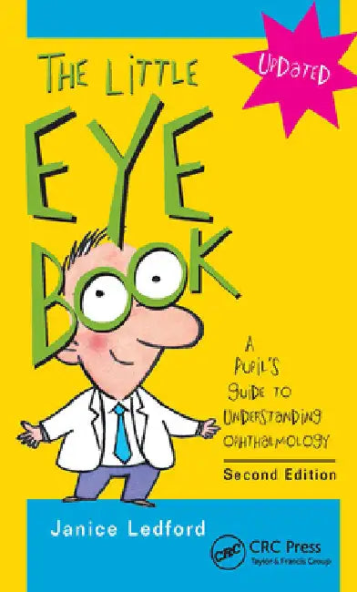 The Little Eye Book: A Pupil's Guide to Understanding Ophthalmology by Ledford, Janice K.
