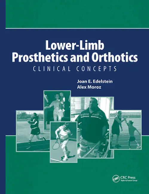 Lower-Limb Prosthetics and Orthotics: Clinical Concepts by Joan Edelstein