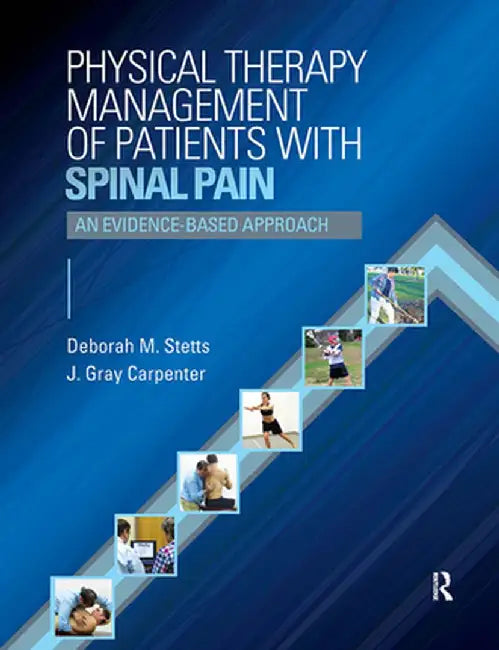 Physical Therapy Management of Patients with Spinal Pain with Access Code: An Evidence-Based Approach by Deborah Stetts