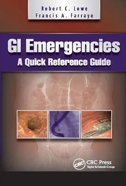 GI Emergencies: A Quick Reference Guide by Robert Lowe