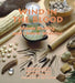 Wind in the Blood: Mayan Healing and Chinese Medicine by Hernan Garcia