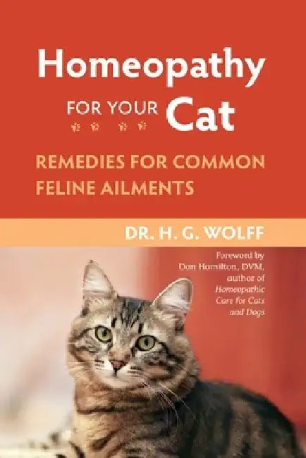 Homeopathy for Your Cat: Remedies for Common Feline Ailments by H. G. Wolff