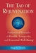 The Tao of Rejuvenation: Fundamental Principles of Health, Longevity, and Essential Well-Being by Angelo Druda