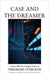 Case and the Dreamer: Volume XIII: The Complete Stories of Theodore Sturgeon by Theodore Sturgeon