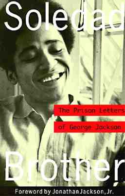 Soledad Brother: The Prison Letters of George Jackson by George Jackson