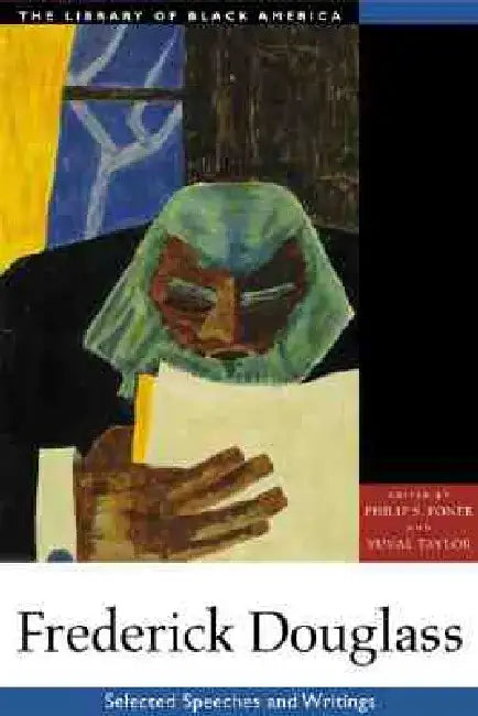 Frederick Douglass: Selected Speeches and Writings by Frederick Douglass