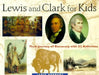 Lewis and Clark for Kids: Their Journey of Discovery with 21 Activities by Janis Herbert