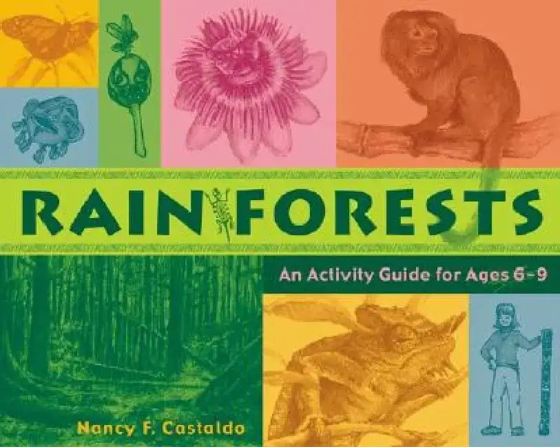 Rainforests: An Activity Guide for Ages 6-9 by Nancy F. Castaldo