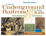The Underground Railroad for Kids: From Slavery to Freedom with 21 Activities by Mary Kay Carson