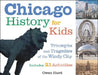 Chicago History for Kids: Triumphs and Tragedies of the Windy City Includes 21 Activities by Owen Hurd