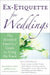 Ex-Etiquette for Weddings: The Blended Families' Guide to Tying the Knot by Jann Blackstone-Ford
