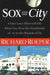 Sox and the City: A Fan's Love Affair with the White Sox from the Heartbreak of '67 to the Wizards of Oz by Richard Roeper
