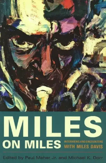 Miles on Miles: Interviews and Encounters with Miles Davis by Paul, Jr. Maher