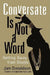 Conversate Is Not a Word: Getting Away from Ghetto by Jam Donaldson