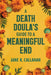 A Death Doula's Guide to a Meaningful End by Jane K. Callahan