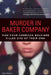 Murder in Baker Company: How Four American Soldiers Killed One of Their Own by Cilla McCain