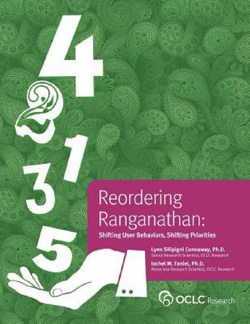 Reordering Ranganathan: Shifting User Behaviors, Shifting Priorities by Lynn Connaway Silipigni