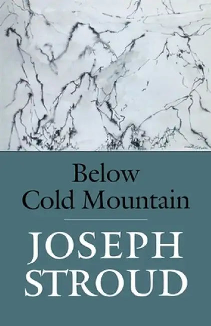Below Cold Mountain by Joseph Stroud