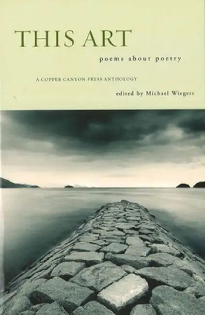 This Art: Poems about Poetry by Michael Wiegers
