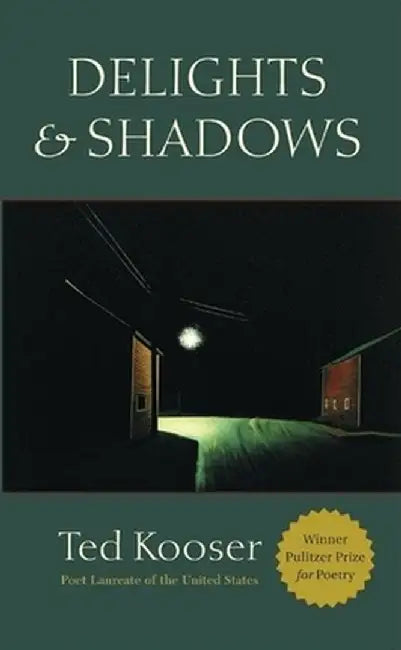 Delights & Shadows by Ted Kooser