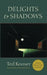 Delights & Shadows by Ted Kooser