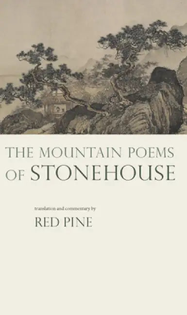 The Mountain Poems of Stonehouse by Stonehouse