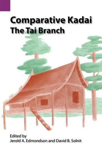 Comparative Kadai: The Tai Branch by Jerald A. Edmondson