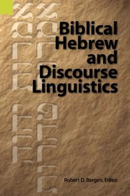 Biblical Hebrew and Discourse Linguistics by Robert L. Bergen