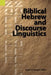 Biblical Hebrew and Discourse Linguistics by Robert L. Bergen