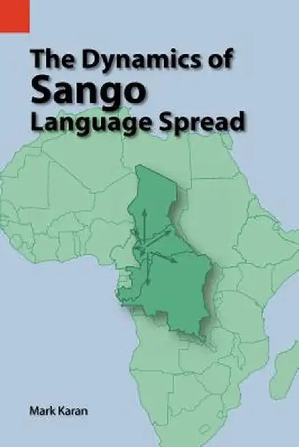 The Dynamics of Sango Language Spread by Mark E. Karan